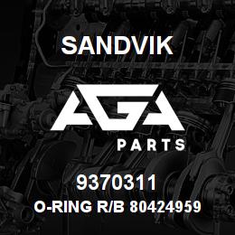 9370311 Sandvik O-RING R/B 80424959 | AGA Parts