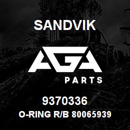 9370336 Sandvik O-RING R/B 80065939 RB | AGA Parts