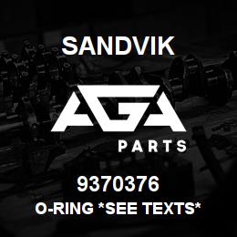 9370376 Sandvik O-RING *See Texts* | AGA Parts