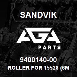 9400140-00 Sandvik ROLLER FOR 15528 (6M) | AGA Parts