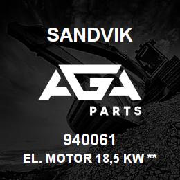 940061 Sandvik EL. MOTOR 18,5 KW **T-TEXT | AGA Parts