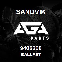 9406208 Sandvik BALLAST | AGA Parts