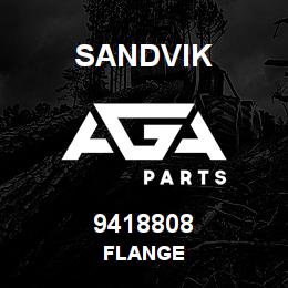 9418808 Sandvik FLANGE | AGA Parts