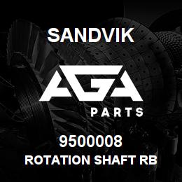 9500008 Sandvik ROTATION SHAFT RB | AGA Parts