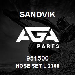 951500 Sandvik HOSE SET L 2300 | AGA Parts