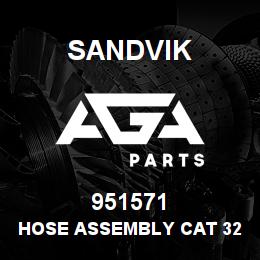 951571 Sandvik HOSE ASSEMBLY CAT 320 C.L/M18 | AGA Parts