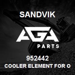 952442 Sandvik COOLER ELEMENT FOR OIL COOLER | AGA Parts