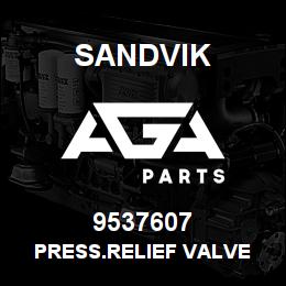 9537607 Sandvik PRESS.RELIEF VALVE | AGA Parts