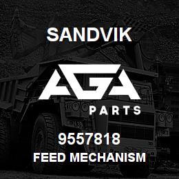 9557818 Sandvik FEED MECHANISM | AGA Parts
