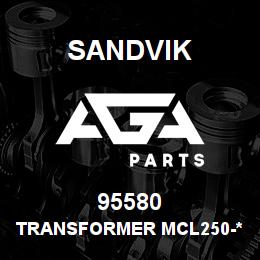 95580 Sandvik TRANSFORMER MCL250-*T-TEXT | AGA Parts
