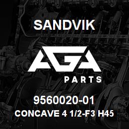 9560020-01 Sandvik CONCAVE 4 1/2-F3 H45" | AGA Parts