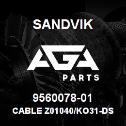 9560078-01 Sandvik CABLE Z01040/KO31-DS05 30M.W/2 C.ON | AGA Parts