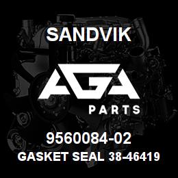 9560084-02 Sandvik GASKET SEAL 38-46419 | AGA Parts