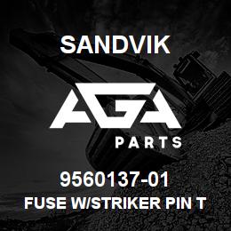9560137-01 Sandvik FUSE W/STRIKER PIN TYPE 7.2WFNHO10OP | AGA Parts