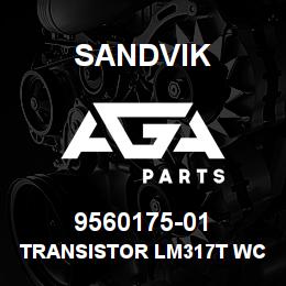 9560175-01 Sandvik TRANSISTOR LM317T WCC1A9935 | AGA Parts