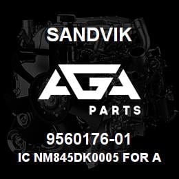 9560176-01 Sandvik IC NM845DK0005 FOR ASR PANEL | AGA Parts