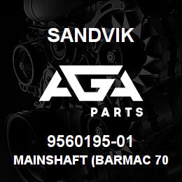 9560195-01 Sandvik MAINSHAFT (BARMAC 7000/760STD) | AGA Parts