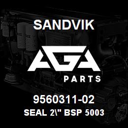 9560311-02 Sandvik SEAL 2" BSP 5003 | AGA Parts