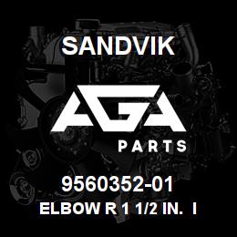 9560352-01 Sandvik ELBOW R 1 1/2 IN. INSIDE/OUTSIDE | AGA Parts