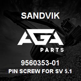 9560353-01 Sandvik PIN SCREW FOR SV 5.130 | AGA Parts