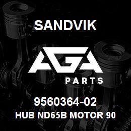 9560364-02 Sandvik HUB ND65B MOTOR 90 | AGA Parts