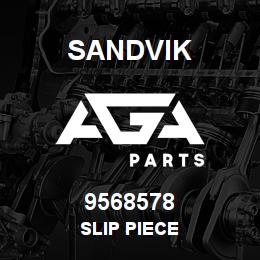 9568578 Sandvik SLIP PIECE | AGA Parts