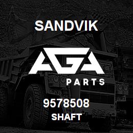 9578508 Sandvik SHAFT | AGA Parts