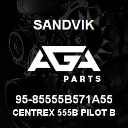95-85555B571A55 Sandvik CENTREX 555B PILOT BIT NUMA180 | AGA Parts