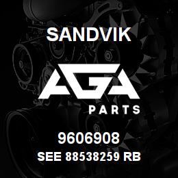 9606908 Sandvik SEE 88538259 RB | AGA Parts