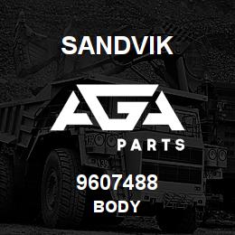 9607488 Sandvik BODY | AGA Parts