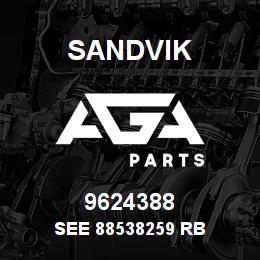 9624388 Sandvik SEE 88538259 RB | AGA Parts