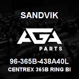 96-365B-438A40L Sandvik CENTREX 365B RING BIT ASSY | AGA Parts