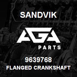 9639768 Sandvik FLANGED CRANKSHAFT | AGA Parts