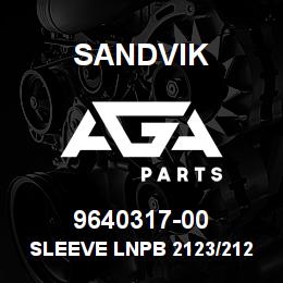 9640317-00 Sandvik SLEEVE LNPB 2123/2124 | AGA Parts