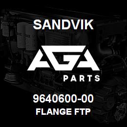9640600-00 Sandvik FLANGE FTP | AGA Parts