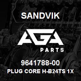 9641788-00 Sandvik PLUG CORE H-B24TS 1XPG21 | AGA Parts