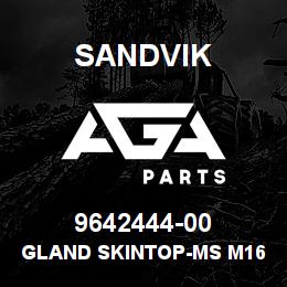 9642444-00 Sandvik GLAND SKINTOP-MS M16 | AGA Parts