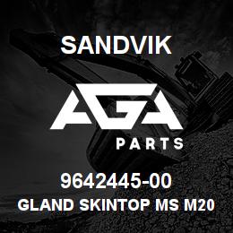 9642445-00 Sandvik GLAND SKINTOP MS M20 | AGA Parts