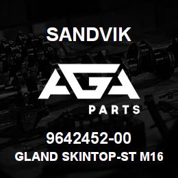 9642452-00 Sandvik GLAND SKINTOP-ST M16 | AGA Parts