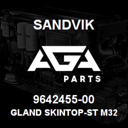 9642455-00 Sandvik GLAND SKINTOP-ST M32 | AGA Parts