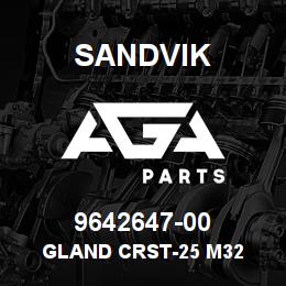 9642647-00 Sandvik GLAND CRST-25 M32 | AGA Parts