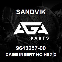 9643257-00 Sandvik CAGE INSERT HC-HS2-D7-EBUS | AGA Parts