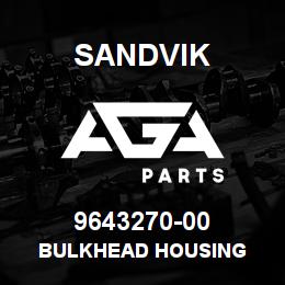 9643270-00 Sandvik BULKHEAD HOUSING | AGA Parts