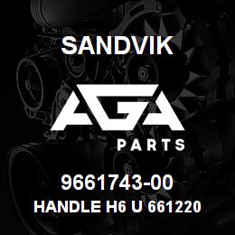 9661743-00 Sandvik HANDLE H6 U 661220 | AGA Parts