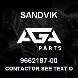9662197-00 Sandvik CONTACTOR SEE TEXT OP | AGA Parts