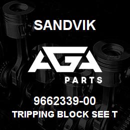 9662339-00 Sandvik TRIPPING BLOCK SEE TECHN.TEXT | AGA Parts