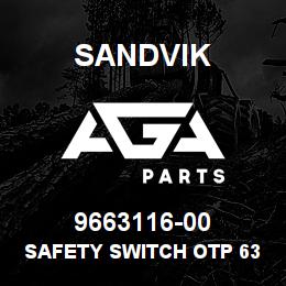 9663116-00 Sandvik SAFETY SWITCH OTP 63T3M | AGA Parts