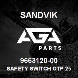 9663120-00 Sandvik SAFETY SWITCH OTP 25T6M | AGA Parts