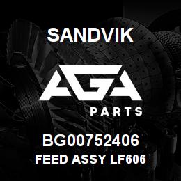 BG00752406 Sandvik FEED ASSY LF606 | AGA Parts
