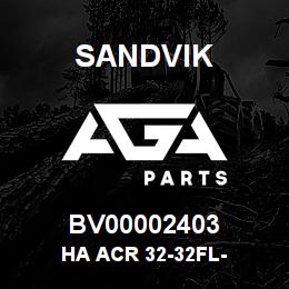 BV00002403 Sandvik HA ACR 32-32FL- | AGA Parts